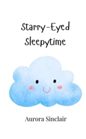 Starry-Eyed Sleepytime 9916907374 Book Cover