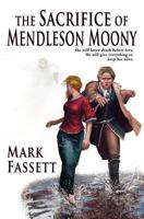 The Sacrifice of Mendleson Moony 0615606229 Book Cover