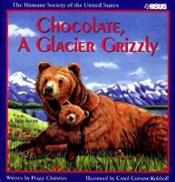 Chocolate: A Glacier Grizzly, a True Story [With Audio CD's] 1882728637 Book Cover