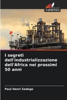 I segreti dell'industrializzazione dell'Africa nei prossimi 50 anni 6206020924 Book Cover