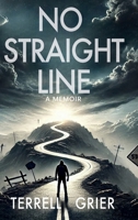 No Straight Line: A MEMOIR B0DZ3Y8BF1 Book Cover