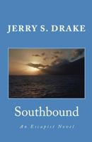 Southbound: An Escapist Novel 0985697008 Book Cover