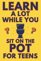 Learn A Lot While You Sit On The Pot: Funny Bathroom Trivia Book For Adults & Older Teens (THINGS TO DO WHILE YOU POO) B09DJG2LWK Book Cover