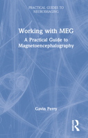 Working with MEG: A Practical Guide to Magnetoencephalography 1138645087 Book Cover
