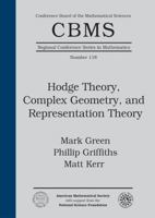 Hodge Theory, Complex Geometry, and Representation Theory 1470410125 Book Cover