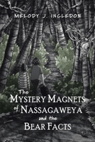 The Mystery Magnets of Nassagaweya and the Bear Facts 1773709542 Book Cover