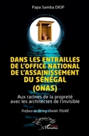 Dans les entrailles de l’Office National de l’Assainissement du Sénégal (ONAS): Aux racines de la propreté avec les architectes de l’invisible (French Edition) 2336593912 Book Cover
