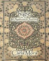 Hype an Ayahuasca Journey 1504375726 Book Cover