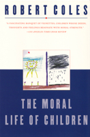 The Moral Life of Children 0395431530 Book Cover