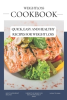 WEIGHT LOSS COOKBOOK: QUICK, EASY AND HEALTHY RECIPES FOR WEIGHT LOSS B0BB5RRPNL Book Cover