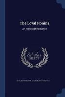 The Loyal Ronins: An Historical Romance 1021900524 Book Cover