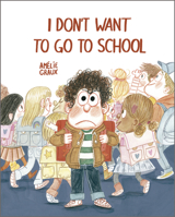 I Don't Want to Go to School 8410406543 Book Cover