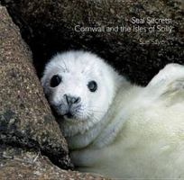 Seal Secrets: Cornwall and the Isles of Scilly 0906720842 Book Cover