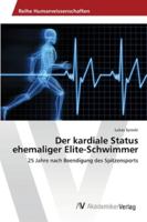 Der kardiale Status ehemaliger Elite-Schwimmer 3639459962 Book Cover