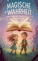 Magische Wahrheit: Wenn Lügen wahr werden und Freundschaft siegt (German Edition) B0DWQSRNJ5 Book Cover