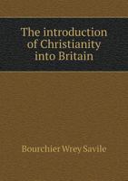 The introduction of Christianity into Britain 1178201651 Book Cover