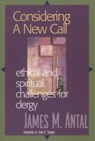Considering a New Call: Ethical and Spiritual Challenges for Clergy 1566992311 Book Cover