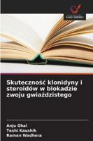 Skutecznosc klonidyny i steroidów w blokadzie zwoju gwiazdzistego (Polish Edition) 6200747598 Book Cover