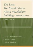 The Least You Should Know About Vocabulary Building: Word Roots 0495906344 Book Cover