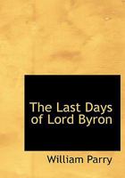 The Last Days of Lord Byron 1377260909 Book Cover