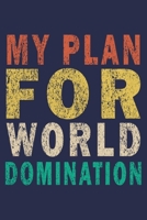 My Plan for World Domination: Funny Vintage Coworker Gifts Journal 1699003734 Book Cover