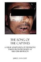 The Song of the Captives: A Verse Adaptation of testimony Taken from Detainees at Abu Ghraib Prison 1438221088 Book Cover
