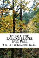 In Fall the Falling Leaves Fall Free 1979825718 Book Cover