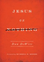 Jesus or Nothing 1433540460 Book Cover