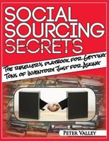 Social Sourcing Secrets: The Amazon Seller's Playbook for Getting Tons of Inventory Just for Asking 0986275204 Book Cover