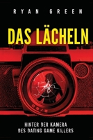 Das Lächeln: Hinter Der Kamera Des Dating Game Killers (Wahres Verbrechen) (German Edition) B0GHYJN6DR Book Cover