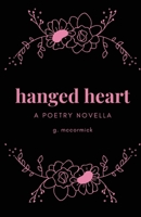 hanged heart: a poetry novella 1716988020 Book Cover