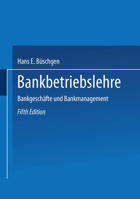 Bankbetriebslehre: Bankgeschafte Und Bankmanagement 3409420746 Book Cover