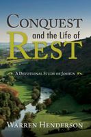 Conquest and the Life of Rest: A Devotional Study of Joshua 1939770203 Book Cover