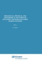 Biological, Physical and Geochemical Features of Enclosed and Semi-Enclosed Marine Systems: Proceedings of the Joint Bmb 15 and Ecsa 27 Symposium, 9-13 June 1997, �land Islands, Finland 0792357841 Book Cover