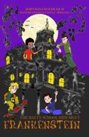 The Batty School Kids Meet Frankenstein 0997792981 Book Cover