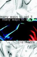 Many Ways To Get It, Many Ways To Say It 0970321252 Book Cover