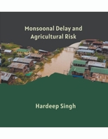 Monsoonal Delay and Agricultural Risk B0CTK3LVDZ Book Cover