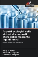 Aspetti ecologici nella sintesi di composti eterociclici mediante liquidi ionici (Italian Edition) 6209827535 Book Cover