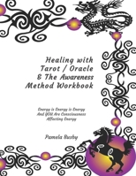 Healing with Tarot / Oracle & The Awareness Method Workbook: Use your Tarot Decks and Oracle Cards to Heal Emotional Trauma and MORE! - Dragons and Horses Cover Design B083XVDWDM Book Cover