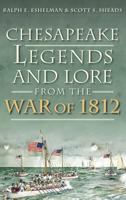 Chesapeake Legends and Lore from the War of 1812 1626190712 Book Cover