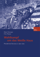 Wahlkampf Um Das Weisse Haus: Presidential Elections in Den USA 3810032131 Book Cover
