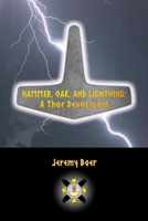 Hammer, Oak, and Lightning : A Thor Devotional B07WGWT3C1 Book Cover