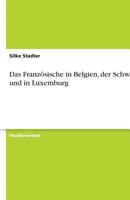 Das Französische in Belgien, der Schweiz und in Luxemburg 3638826953 Book Cover