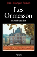 Les Ormesson, au plaisir de l'Etat (Nouvelles Etudes Historiques) 2213028486 Book Cover