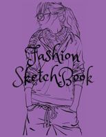 Fashion Sketchbook: Figure Templates and Note to Create Your Style 1983382639 Book Cover