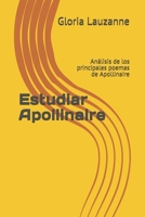 Estudiar Apollinaire: Anlisis de los principales poemas de Apollinaire 1790556759 Book Cover
