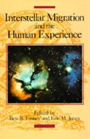 Interstellar Migration and the Human Experience (Los Alamos Series in Basic & Applied Sciences) 0520053494 Book Cover