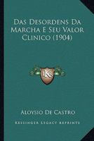Das Desordens Da Marcha E Seu Valor Clinico (1904) 116757415X Book Cover
