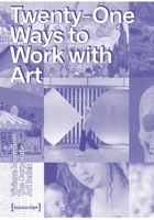 The Corporate Art Index: Twenty-One Ways to Work with Art 3837656500 Book Cover