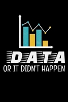 Data Or It Didn't Happen: Dot Grid Page Notebook Gift For Computer Data Science Related People. 1670950093 Book Cover